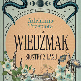 Siostry z lasu. Wiedźmak Adrianna Trzepiota - audiobook MP3