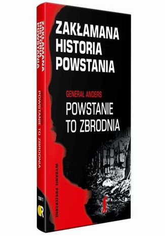 Zakłamana historia powstania I Generał Anders: Powstanie to zbrodnia - wydanie poszerzone Paweł Dybicz, Józef Stępień - okladka książki