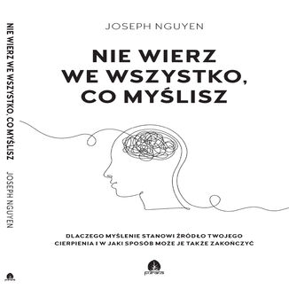 Nie wierz we wszystko co myślisz Joseph Niguyen - audiobook MP3