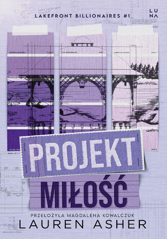 Lakefront Billionaires (#1). Projekt miłość Lauren Asher - okladka książki