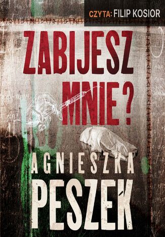 Zabijesz mnie? Agnieszka Peszek - audiobook MP3