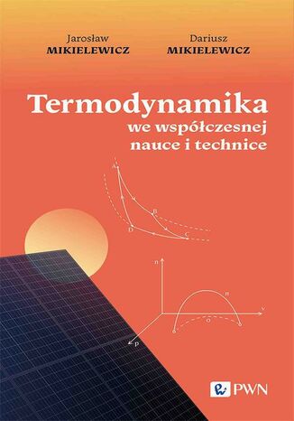 Termodynamika we współczesnej nauce i technice Jarosław Mikielewicz, Dariusz Mikielewicz - okladka książki