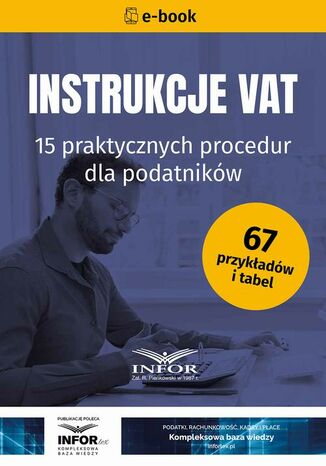 Instrukcje VAT. 15 praktycznych procedur dla podatników. Wyd.8 Praca zbiorowa - okladka książki