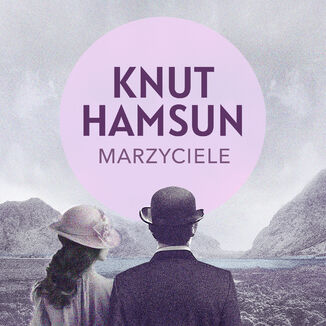 Marzyciele Knut Hamsun - audiobook MP3