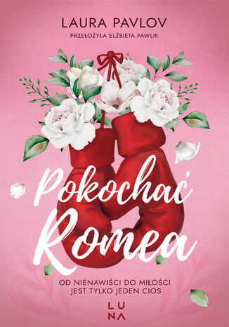 Pokochać Romea Laura Pavlov - okladka książki
