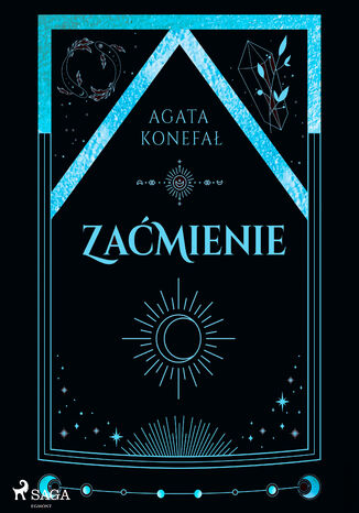 Zaćmienie. Trylogia Dnia i Nocy tom 3 (#3) Agata Konefał - okladka książki
