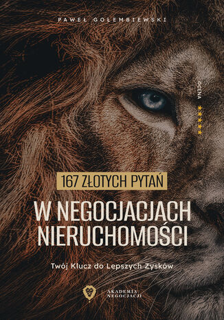 167 złotych pytań w negocjacjach nieruchomości. Twój klucz do lepszych zysków Paweł Gołembiewski - okladka książki