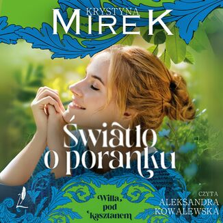 Willa pod kasztanem (Tom 2). Światło o poranku Krystyna Mirek - audiobook MP3