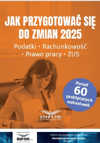 Jak przygotować się do zmian 2025. Podatki, rachunkowość, prawo pracy, ZUS praca zbiorowa - okladka książki