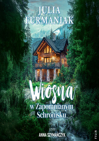 Wiosna w Zapomnianym Schronisku. Zapomniane schronisko. Tom 2 Julia Furmaniak - audiobook MP3