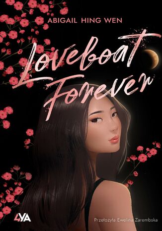 Loveboat (Tom 3). Loveboat Forever Abigail Hing-Wen - okladka książki