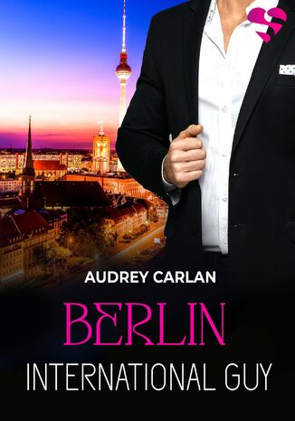 International Guy. Berlin. Tom 8 Audrey Carlan - okladka książki