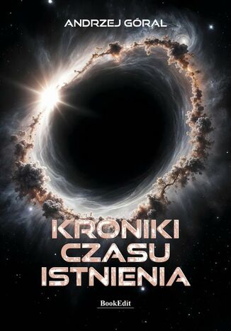 Kroniki czasu istnienia Andrzej Góral - okladka książki