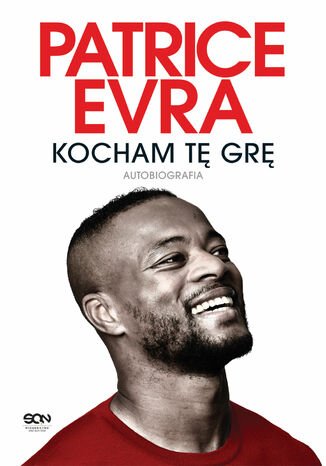 Patrice Evra. Kocham tę grę. Autobiografia Patrice Evra - okladka książki