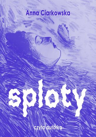Sploty Anna Ciarkowska - audiobook MP3