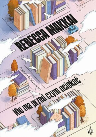 Nie ma przed czym uciekać Rebecca Makkai - audiobook MP3