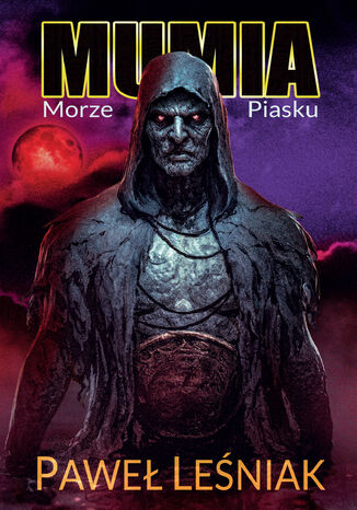 Mumia morze piasku Paweł Leśniak - okladka książki