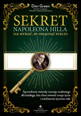Sekret Napoleona Hilla - Jak myśleć, by osiągnąć sukces Don Green - okladka książki