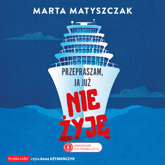 Zbrodnie na podsłuchu (Tom 2). Przepraszam, ja już nie żyję Marta Matyszczak - audiobook MP3