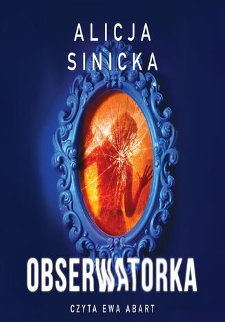 Obserwatorka Alicja Sinicka - audiobook MP3