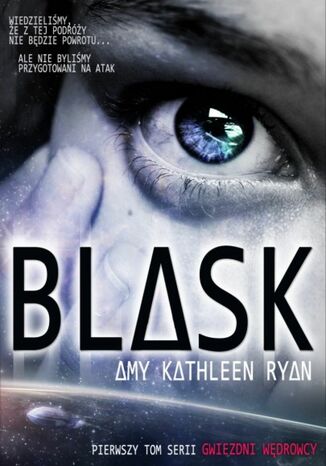 Blask. Gwiezdni wędrowcy. Tom 1 Amy Kathleen Ryan - okladka książki