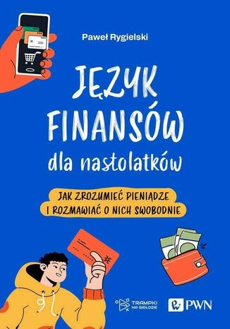 Język finansów dla nastolatków Paweł Rygielski - okladka książki