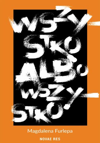 Wszystko albo wszystko Magdalena Furlepa - okladka książki