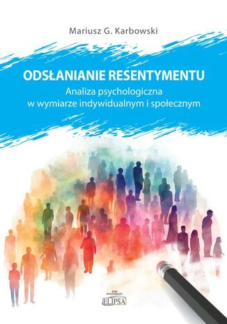 Odsłanianie resentymentu Mariusz G. Karbowski - okladka książki