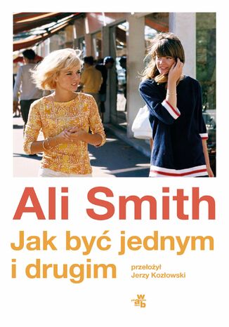 Jak być jednym i drugim Ali Smith - okladka książki