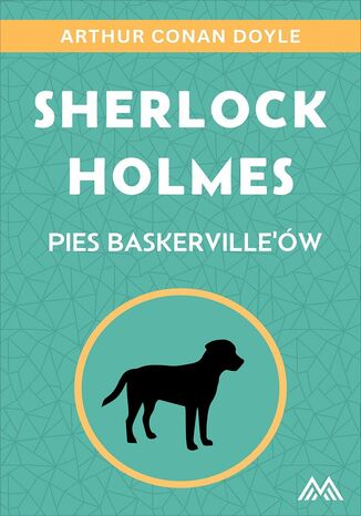 Sherlock Holmes. Pies Baskerville'ów Arthur Conan Doyle - okladka książki
