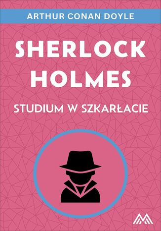 Sherlock Holmes. Studium w szkarłacie Arthur Conan Doyle - okladka książki
