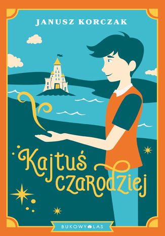 Kajtuś czarodziej Janusz Korczak - okladka książki