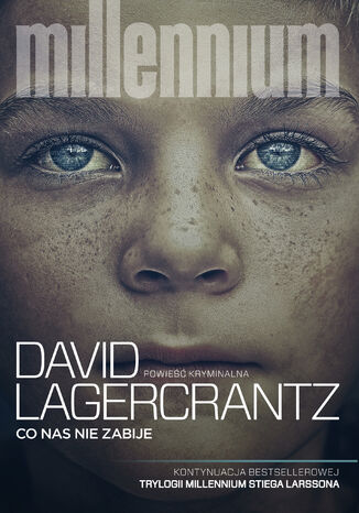 Millennium (tom 4). Co nas nie zabije David Lagercrantz - okladka książki