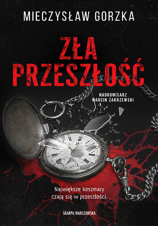 Zła przeszłość Mieczysław Gorzka - okladka książki