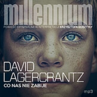 Millennium (tom 4). Co nas nie zabije David Lagercrantz - okladka książki