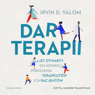 Dar terapii. List otwarty do nowego pokolenia terapeutów i ich pacjentów Irvin D. Yalom - audiobook MP3