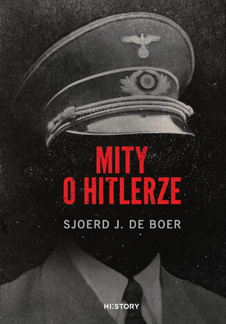 Mity o Hitlerze Sjoerd J. de Boer - okladka książki