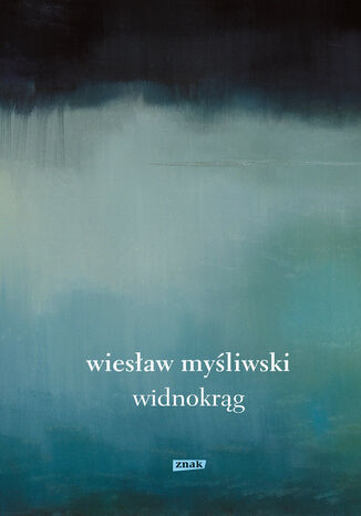 Widnokrąg 2019 Wiesław Myśliwski - okladka książki