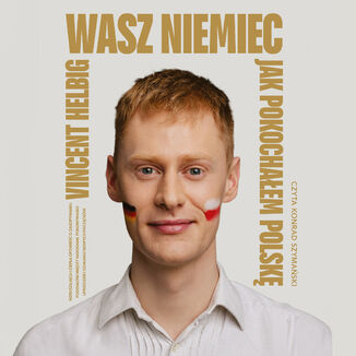 Wasz Niemiec. Jak pokochałem Polskę Vincent Helbig - audiobook MP3
