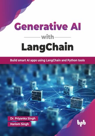 Generative AI with LangChain Dr. Priyanka Singh, Hariom Singh - okladka książki