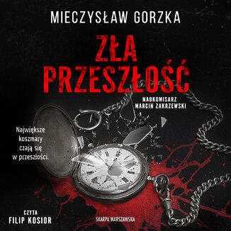 Zła przeszłość Mieczysław Gorzka - audiobook MP3