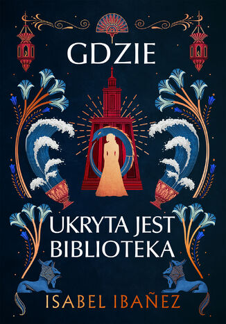 Gdzie ukryta jest biblioteka Isabel Ibanez - okladka książki
