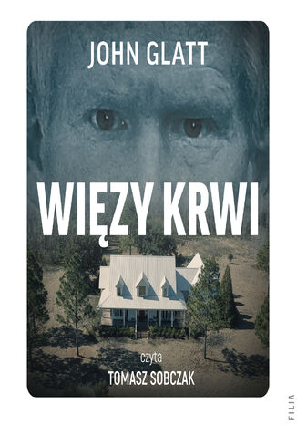 Więzy krwi. Władza, przywileje i zbrodnie rodziny Murdaugh John Glatt - audiobook MP3