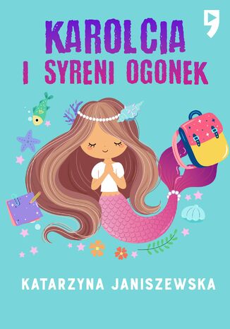 Karolcia i syreni ogonek Katarzyna Janiszewska - okladka książki
