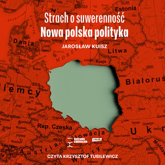 Strach o suwerenność. Nowa polska polityka Jarosław Kuisz - audiobook MP3