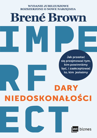 Dary niedoskonałości. Jak przestać się przejmować tym, kim powinniśmy być, i zaakceptować to, kim jesteśmy Brene Brown - okladka książki