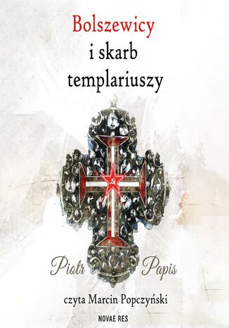 Bolszewicy i skarb templariuszy Piotr Papis - audiobook MP3