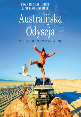 Australijska Odyseja. Podróż po Czerwonym Lądzie Anna Grycz, Kamil Grycz - audiobook MP3