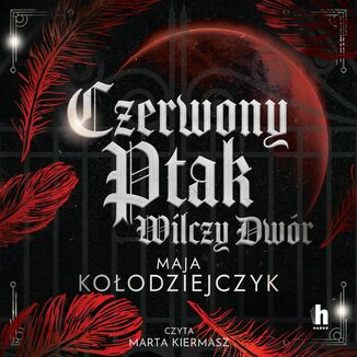 Czerwony Ptak. Wilczy Dwór Maja Kołodziejczyk - audiobook MP3
