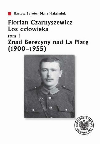 Florian Czarnyszewicz Los człowieka Bartosz Bajków, Diana Maksimiuk - okladka książki